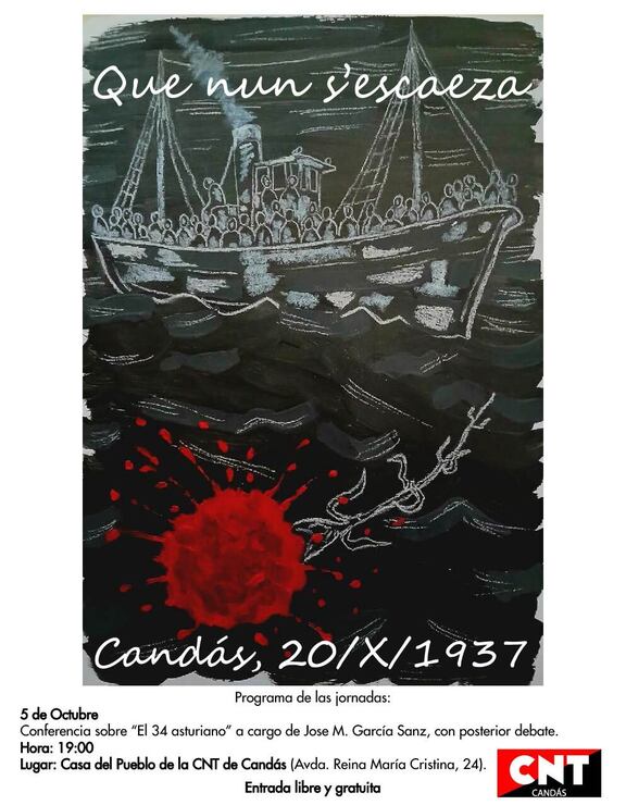 Puede ser una ilustración de barco y texto que dice "Que e nun s'escaeza 天吉 冷音ご！ Candás, 20/X/1937 Programa de las jornadas: 5 de Octubre Conferencia sobre "EI 34 asturiano" a cargo de Jose M. García Sanz, con posterior debate. Hora: 19：00 Lugar: Casa del Pueblo de la CNT de Candás (Avda. Reina María Cristina, 24). Entrada libre y y gratuita CNT CANDÁS"